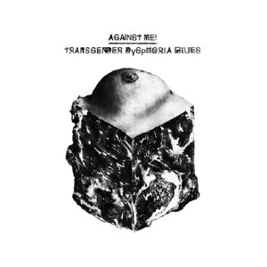 Against Me! - Transgender Dysphoria Blues