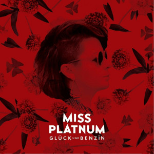 Miss Platnum - Glueck und Benzin