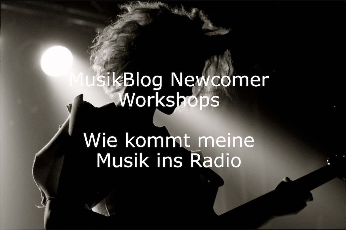 MusikBlog Newcomer Workshop – Wie kommt meine Musik ins Radio?